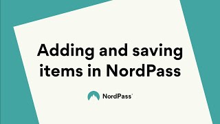 Adding and saving items in NordPass