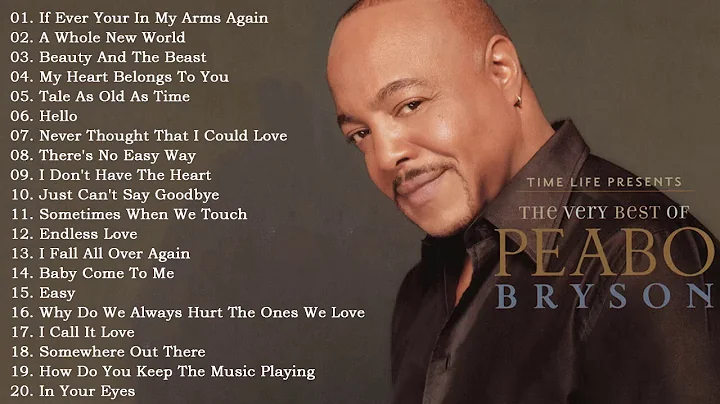 Best songs of Peabo Bryson 2020 - Peabo Bryson gre...