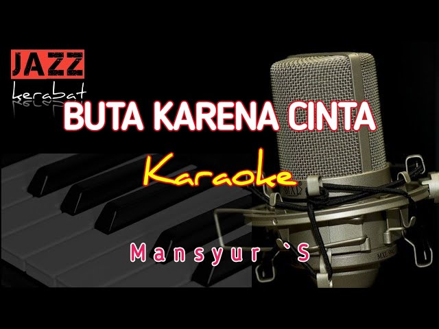 KARAOKE BUTA KARENA CINTA [ MANSYUR'S ] COVER | Jazz kerabat | Korg pa 50 | class=