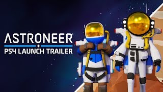 ASTRONEER - PS4 Release Trailer