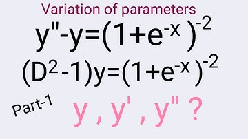 y"-y=(1+e^-x)^-2, (D^2-1)y=(1+e^-x)^-2 Part-1 #Variationofparameters L1k,20