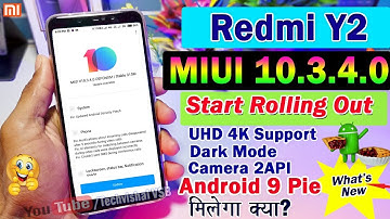 Redmi Y2/S2 MIUI 10.3.4.0 Stable Update Start Rolling Out | Redmi Y2 Android 9 Pie मिलेगा क्या ?