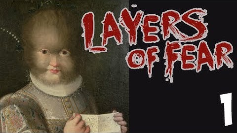 THE CANVAS OF SKIN | Layers Of Fear | 01