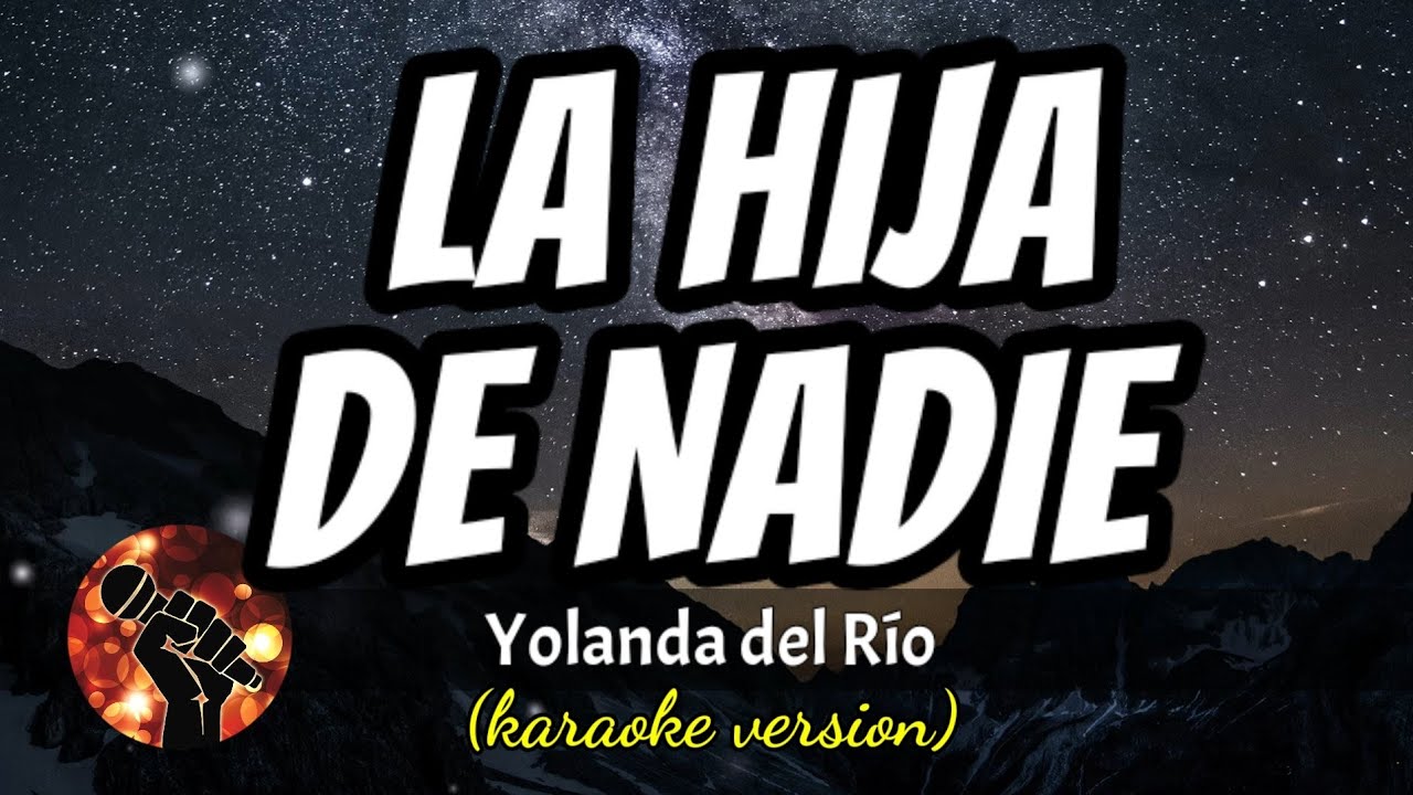 La Hija de Nadie Yolanda del Río (karaoke version) YouTube La Hija de Nadie Yolanda del Río (karaoke version) YouTube