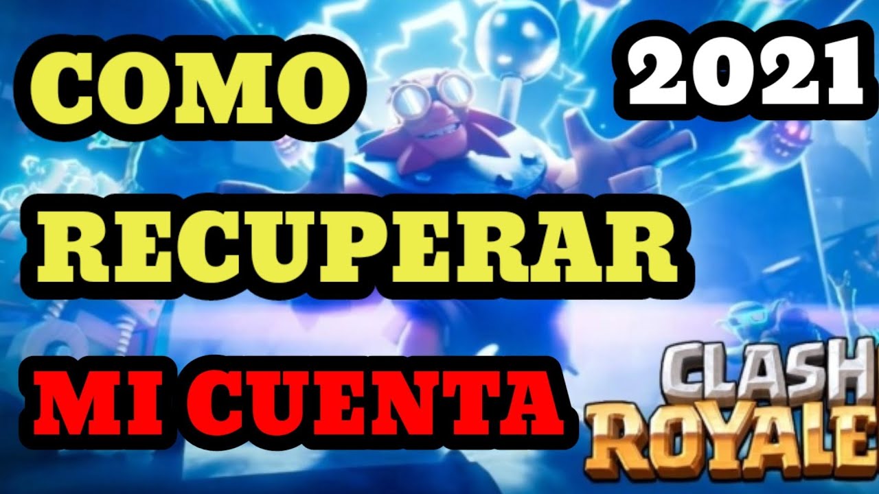 Como Recuperar Mi Cuenta De Clash Royale