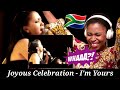 Joyous Celebration - I'M YOURS | Reaction Video | South Africa Got the Best Singers