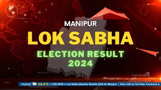 Manipur Lok Sabha Election Results 2024