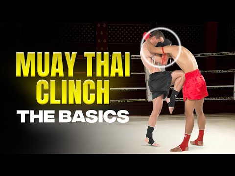 MUAY THAI CLINCH – THE BASICS | Muay Thai Series 2025