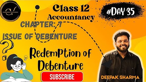 Issue & Redemption of Debentures in One Shot! | Class 12 Accounts Day 35 | Full Concept