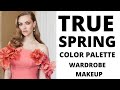 TRUE SPRING COLOR PALETTE FOR WARDROBE AND MAKEUP