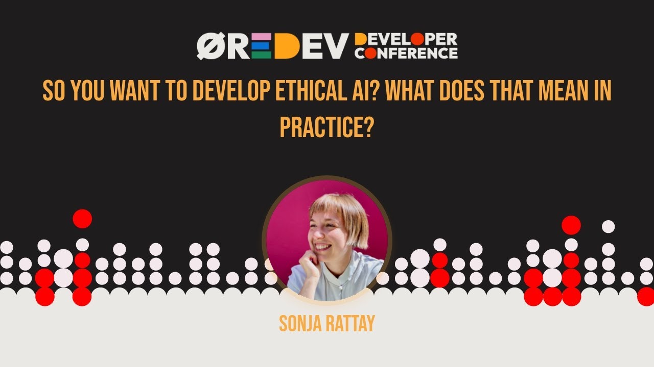sonja-rattay-so-you-want-to-develop-ethical-ai-what-does-that-mean