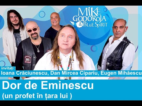 Mike Godoroja & Blue Spirit - Dor de Eminescu (un profet în țara lui) - official video