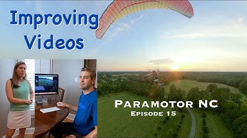 Paramotor NC - Episode 15 - Improving Videos   #ParamotorNC