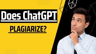 Does Chat GPT plagiarize