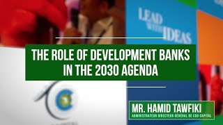 Full The Role of Development Banks in the 2030 Agenda - Hamid Tawfiki｜IDFC & OECD News