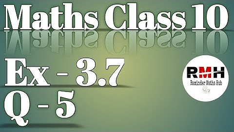 Ex 3.7 Q 5NCERT Solutions for class 10 Ex 3.7 Q 5 Easy way Tutorial, Maths Class 10 Ex 3.7 Q 5.