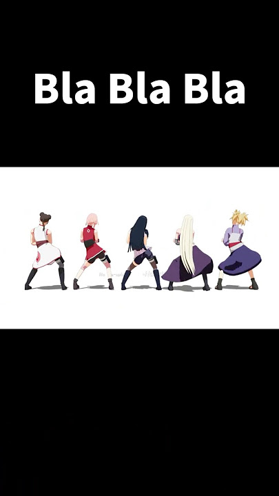 Bla Bla Bla【NARUTO MMD】HINATA*SAKURA*INO*TENTEN*TEMARI