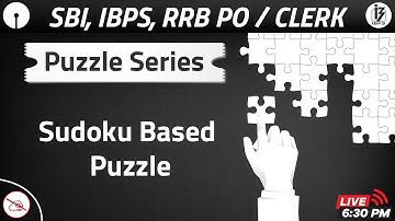Puzzle Series | Sudoku Based Puzzle | SBI, IBPS, RRB | Kuldeep Mahendras | 6:30 pm