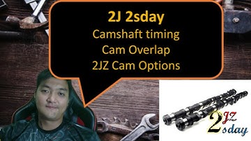 2JZ 2sday #2 - What is camshaft timing, cam overlap and 2JZ Cam Options