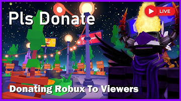🔴 PLS DONATE LIVE / Donating Robux to Viewers! (Roblox Stream)