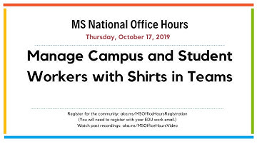MS National Office Hours - Manage Campus and Student Workers with Shifts in Teams