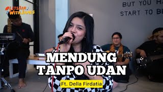 Mendung Tanpo Udan (KOPLO) - Della Firdatia ft. Fivein #LetsJamWithJames