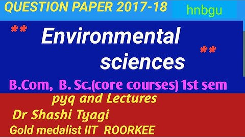 535 | environmental sciences question paper b sc, b com 1sem core courses 2017-18 hnbgu