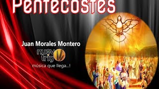PENTECOSTÉS- Juan Morales Montero / Nuevotrigo