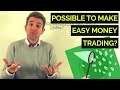 Possible to Make Easy Money Trading!? 💸