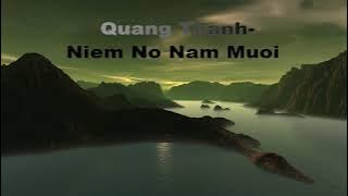 Quang Thanh - Niem No Nam Muoi