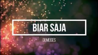 DEMEISES - BIAR SAJA (KARAOKE LIRIK)