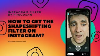 How to get the shapeshifting filter on Instagram