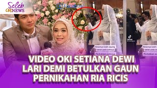 VIRAL VIDEO OKI SETIANA DEWI LARI DEMI BETULKAN GAUN PERNIKAHAN ...