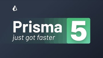 Prisma 5 Release - Speed Improvements, New Features, and More!