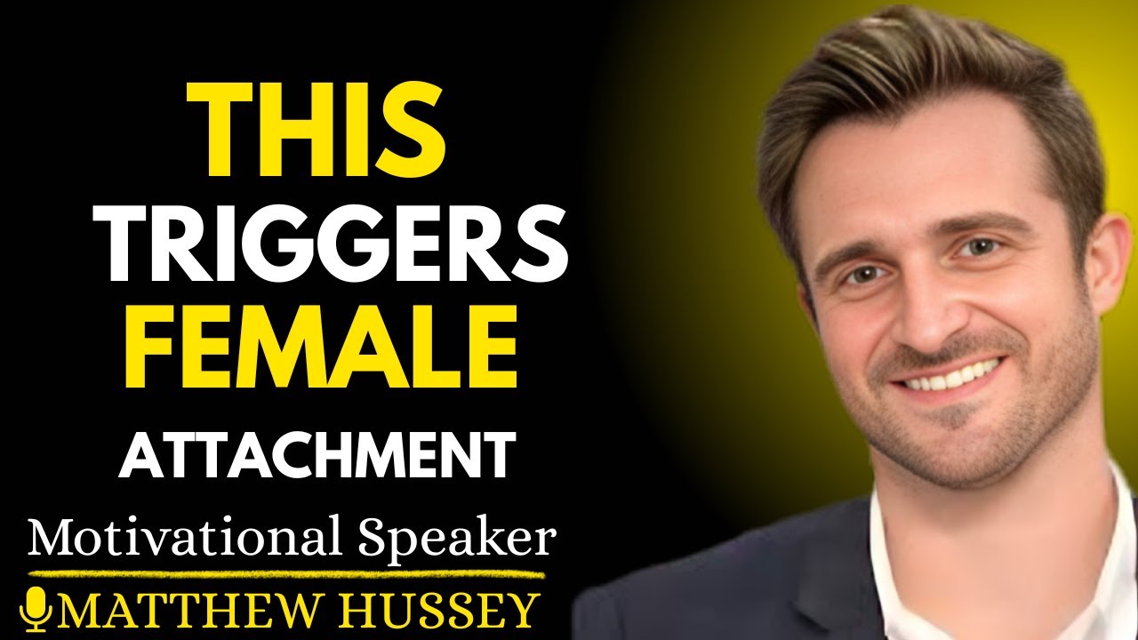 How Women Become Emotionally Attached to Men  ||MATTHEW HUSSY||