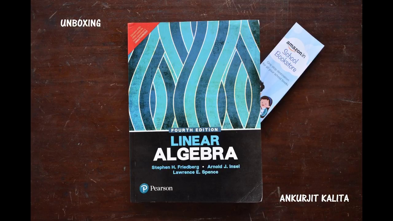 Unboxing Of Linear Algebra By Stephen H Friedberg YouTube Unboxing of linear algebra by stephen h friedberg youtube