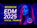 Best VOCAL TRANCE Mix 2025 🌌 EDM Session | FutureEDM-IA -Session-23