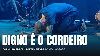 DIGNO É O CORDEIRO // MINISTRAÇÃO COMPLETA // PAULINHO DROPS   RAFAEL BICUDO NA COMUNIDADE