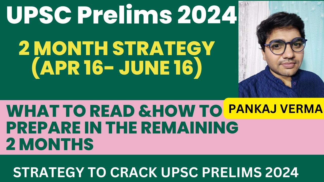 2 month strategy for UPSC prelims 2024 by Pankaj Verma Sir - YouTube