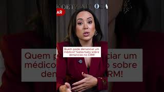 Quem Pode Denunciar Um Médico? Saiba Tudo Sobre Denúncias No Crm