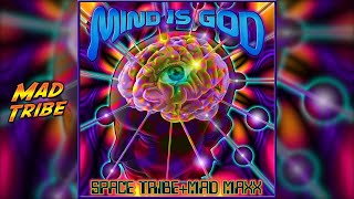 Space Tribe + Mad Maxx ‎- Mind Is God