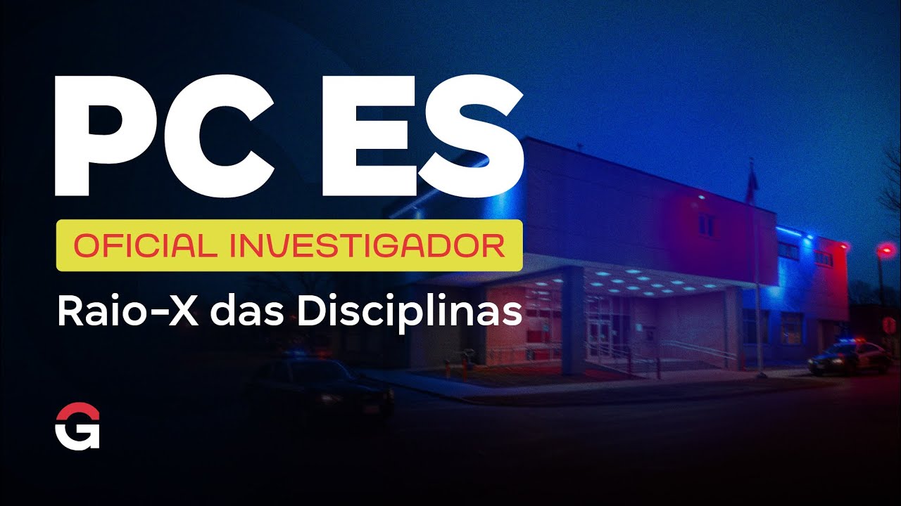 Concurso PC ES: Raio-X das Disciplinas Oficial Investigador