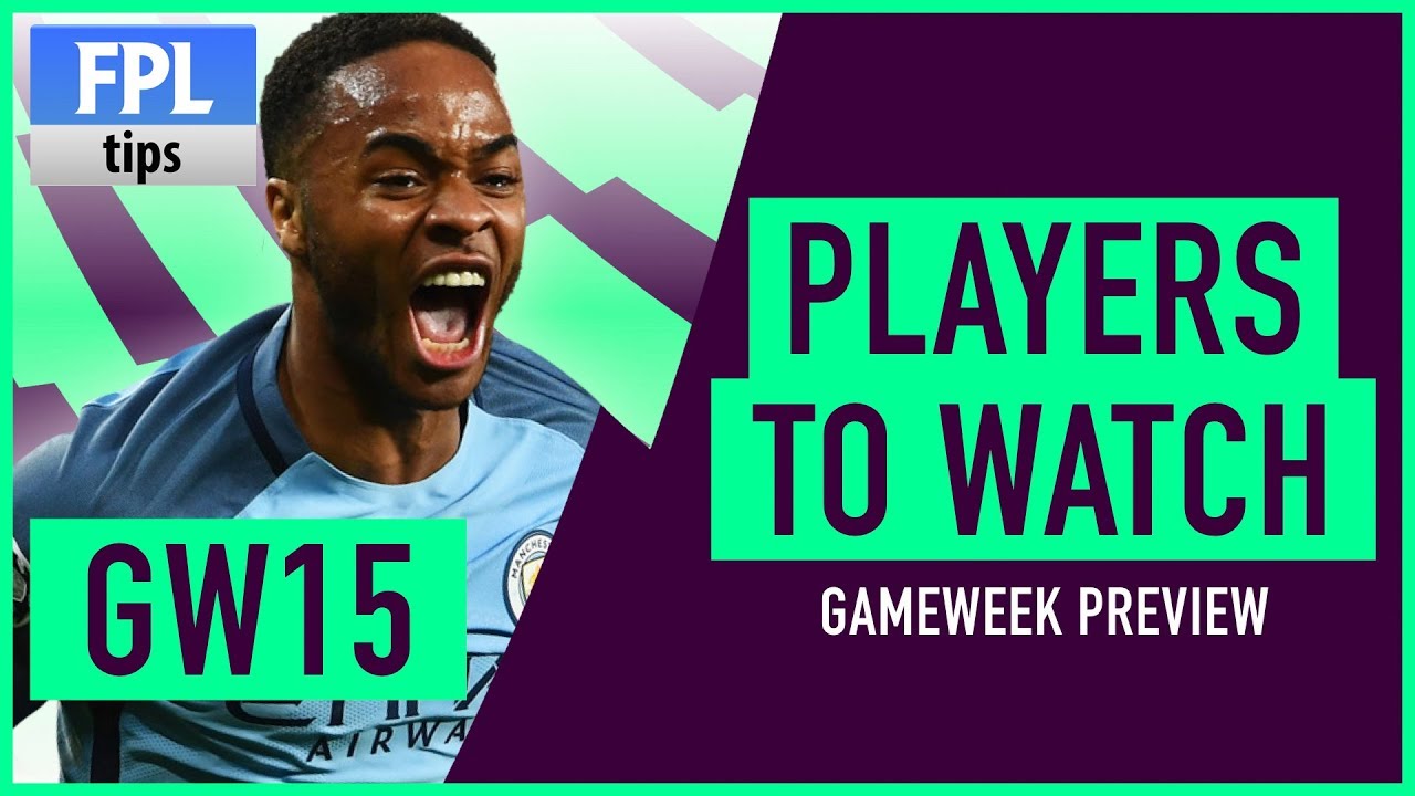 IS STERLING THE BEST MAN CITY OPTION? | Gameweek 15: Players to Watch