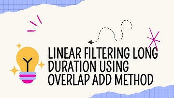 Linear Filtering long duration using overlap add method