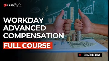 Workday Advanced Compensation Full Course | ZaranTech