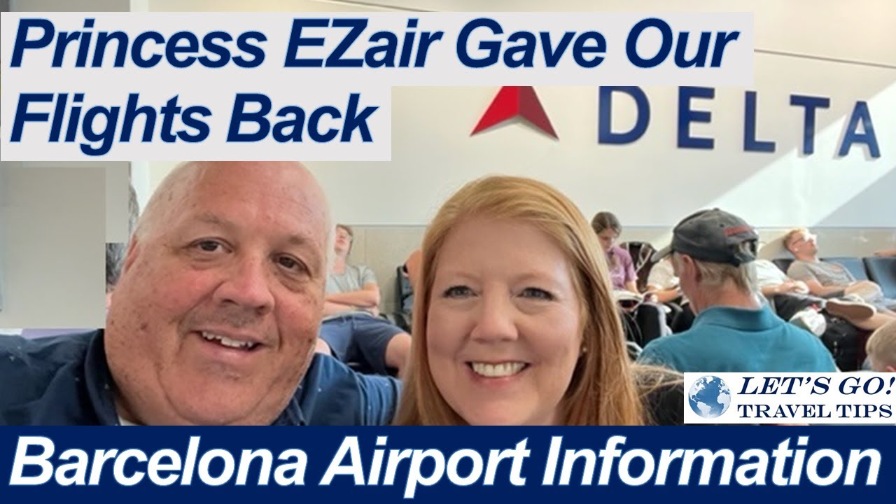 CRUISE NEWS! PRINCESS EZAIR GAVE OUR DELTA FLIGHTS BACK BARCELONA AIRPORT CHECK-IN & BOARDING INFO