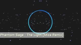 Phantom Sage - The Light (Miza Remix)