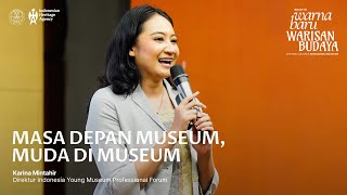 Masa Depan Museum Muda Di Museum Karina Mintahir Road To Wbwb