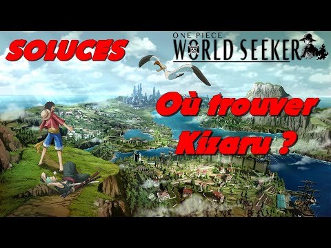 Où trouver kizaru One Piece World Seeker ?