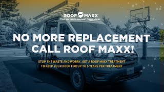 Don't replace your roof. Get Roof Maxx!